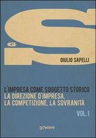 L’impresa come soggetto storico Vol.1 di Giulio Sapelli, 2015, Goware
