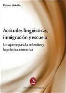 Actitudes linguisticas, inmigracion y escuela. Un aporte para la reflexion - ER