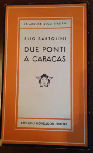 Due ponti a Caracas - Elio Bartolini - Mondadori - 1953 - M