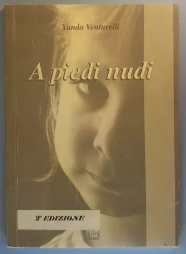 A piedi nudi - Vanda Venturelli - Città Editrice - 1999 - G