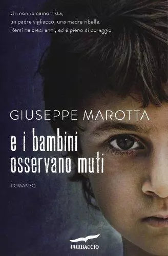 E i bambini osservano muti - Giuseppe Marotta - Corbaccio,2013 - A