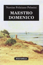 Maestro Domenico di Narciso Feliciano Pelosini