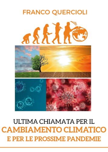 Ultima chiamata per il cambiamento climatico e per le prossime pandemie di Franc