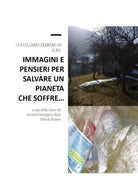IMMAGINI E PENSIERI PER SALVARE UN PIANETA CHE SOFFRE...