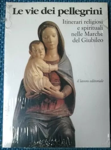 Le vie dei pellegrini. Itinerari religiosi ... - 1998, Il Lavoro Editoriale - L 
