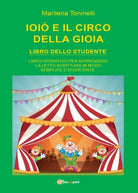 Ioio e il circo della gioia. Libro dello studente - Marilena Toninelli, 2017 -P