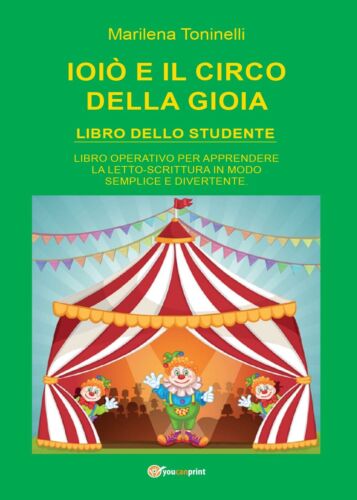 Ioio e il circo della gioia. Libro dello studente - Marilena Toninelli, 2017 -P
