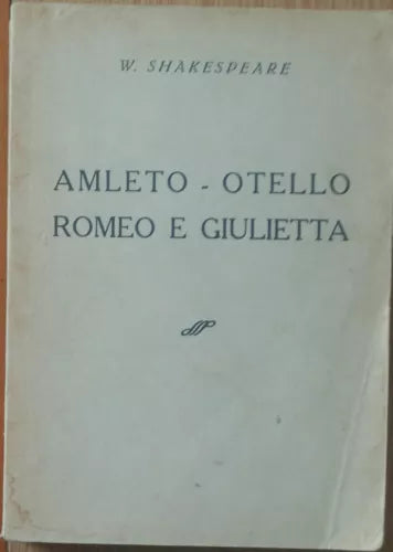 Amleto Otello Romeo e Giulietta - Shakespeare - Cremona Nuova,1959 - R