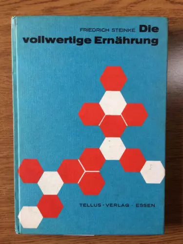 Die Vollwertige Ernahrung - F. Steinke - Tellus-Verlag - 1968 - AR