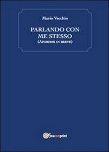 Parlando con me stesso di Mario Vecchio, 2013, Youcanprint