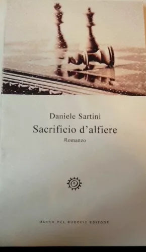 Sacrificio d'alfiere - Daniele Sartini - Autografato