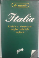 ITALIA GUIDA AI CINQUECENTO MIGLIORI ALBERGHI ITALIANI-MARTINELLI-LE COMETE- M