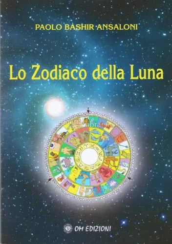 Lo zodiaco della luna di Paolo Bashir Ansaloni, 2019, Om Edizioni - ER