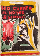 Ho curato il notar Raimondi - Giuseppe Monaco - La cittadella - 1956 - M