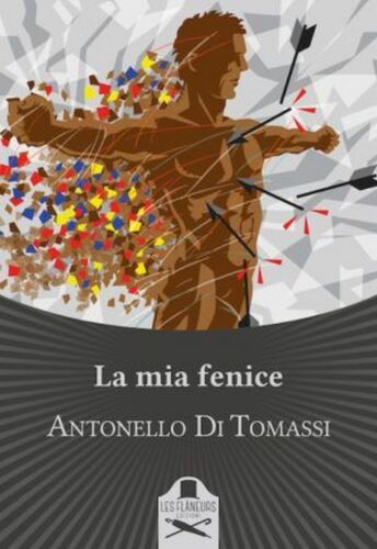La mia fenice di Antonello Di Tomassi , Les Flaneurs