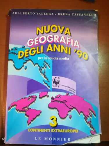 Nuova geografia degli anni 90 - A. Vallega,B. Cassanello - Le monnier-2001 - M