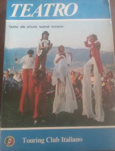 teatro - Guide Alle Attività Teatrali Europee -  Touring Club Italiano  , 1981 C