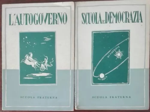 L’autogoverno; Scuola e democrazia - A. M. - La scuola,1948 - A