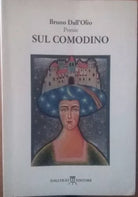 Sul comodino -Bruno Dall’Olio , Editore Luca Dall’Olio - S