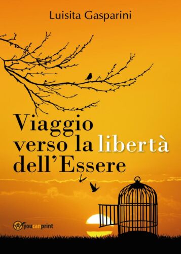 Viaggio verso la liberta dell’Essere di Luisita Gasparini, 2017 -ER