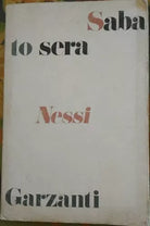 Maria Teresa Nessi - Sabato sera - Garzanti 1° edizione I bianchi , 1974