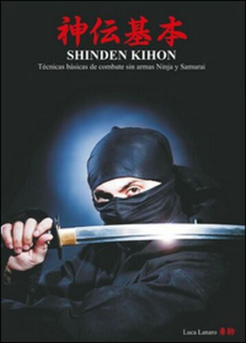 Shinden kihon. Unarmed fighting basic techniques of the ninja and samurai - ER