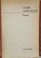 Oltre i miei occhi - Poesie di Luigi Ghielmi, 1974, Editrice Age - ER