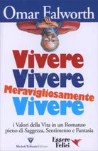 Vivere, Vivere, Meravigliosamente Vivere I valori della vita in un romanzo....