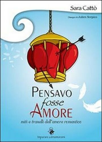 Pensavo fosse amore - Sara Catto, 2013, Youcanprint