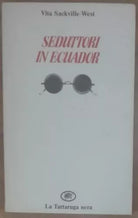 Seduttori in Ecuador - Vita Sackville-West - La Tartaruga nera,1987 - A
