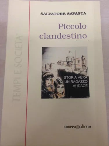 	 Piccolo clandestino	- Salvatore Savasta,  2000,  Gruppo Edicom 