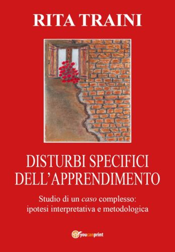 Disturbi Specifici Dell’apprendimento - Studio di un Caso complesso