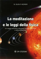 La meditazione e le leggi della fisica, di Glen P. Kez, 2019, Om Edizioni - ER