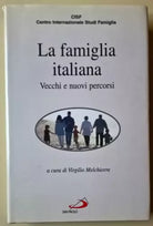 La famiglia italiana. Vecchi e nuovi percorsi	- Melchiorre - 2000, San Paolo L  