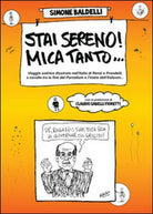 Stai sereno! Mica tanto... di Simone Baldelli, 2015, Youcanprint - ER