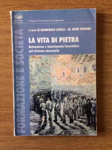 La vita di pietra - G. Catelli, M. I. Messina - Editore Bonanno - 2005 - AR