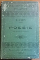 POESIE - GIUSEPPE GIUSTI - Successori Le Monnier, 1911 - L 