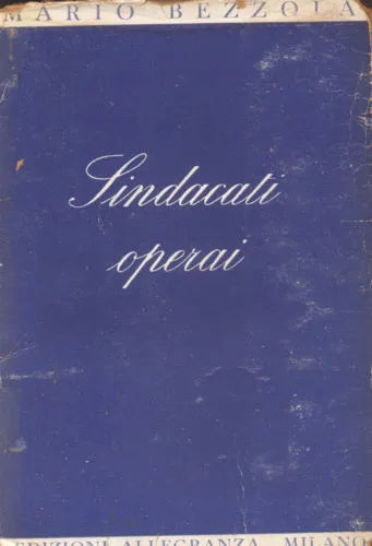 Sindacati operai di Mario Bezzola Edizioni Allegranza 1946