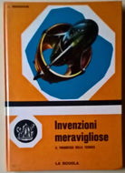 Invenzioni meravigliose. Il progresso - L. Monchieri - 1965, La scuola -L   