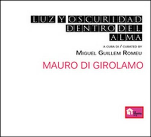 Luz y oscuridad dentro del alma, di Mauro Di Girolamo, 2016, Youcanprint - ER