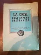 La crisi dell impero britannico - AA.VV. - I.N.C.F. - 1941 - M