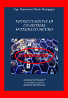 Progettazione di sistemi integrati cybersicuri di Francesco Paolo Rosapepe