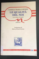 Le qualita del noi - Carmelo Maria Cortese, Il Liocorno - P