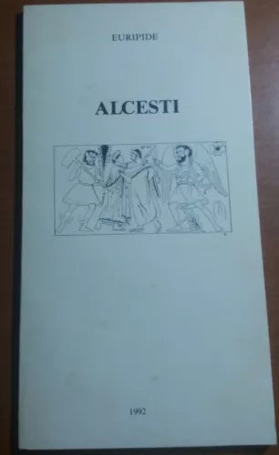 ALCESTI - EURIPIDE - ISTITUTO NAZIONALE DEL DRAMMA ANTICO - 1992 - M