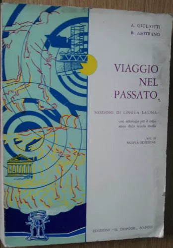 Viaggio nel passato Vol. II - Gigliotti; Amitrano - Il Tripode,1967 - R