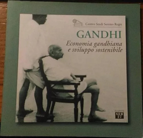Gandhi. Economia gandhiana e sviluppo sostenibile Aa.vv., 2000,