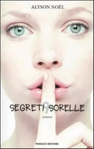 Segreti & sorelle - La sfida - Alyson Noel, 2010, Fanucci Editore