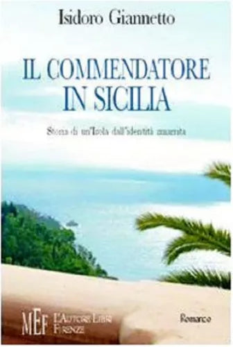 Il commendatore in Sicilia Storie di un’isola dall’identita smarrita - Giannetto