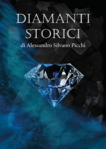 Diamanti storici, di Alessandro Silvano Picchi, 2019, Youcanprint - ER