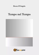 Tempo nel Tempo di Bruno D Angelo